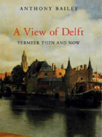 Sue Hubbard Critic Anthony Bailey A View of Delft