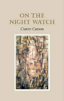 Sue Hubbard Critic Ciaran Carson On the Night Watch