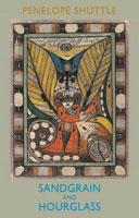 Sue Hubbard Critic Penelope Shuttle Sandgrain and Hourglass